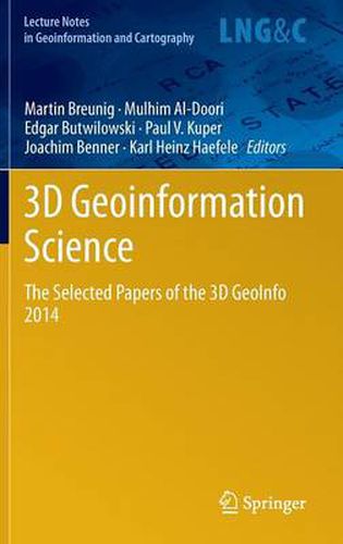 Cover image for 3D Geoinformation Science: The Selected Papers of the 3D GeoInfo 2014