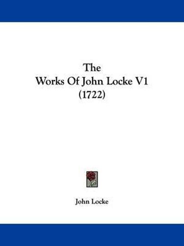 Cover image for The Works Of John Locke V1 (1722)