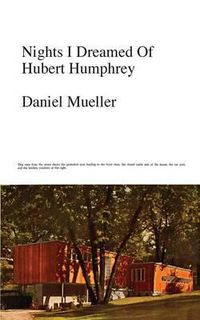 Cover image for Nights I Dreamed of Hubert Humphrey