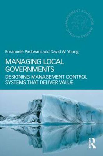 Cover image for Managing Local Governments: Designing Management Control Systems that Deliver Value