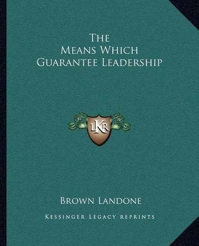 Cover image for The Means Which Guarantee Leadership