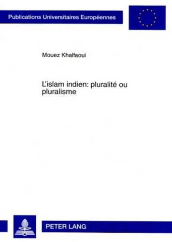 Cover image for L'Islam Indien: Pluralite Ou Pluralisme: Le Cas d'Al-Fat&#257;w&#257; Al-Hindiyya