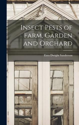 Cover image for Insect Pests of Farm, Garden and Orchard