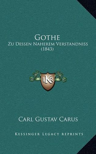 Cover image for Gothe: Zu Dessen Naherem Verstandniss (1843)