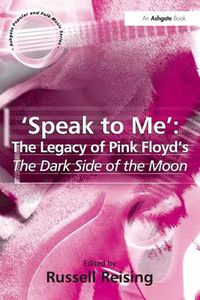 Cover image for 'Speak to Me': The Legacy of Pink Floyd's The Dark Side of the Moon