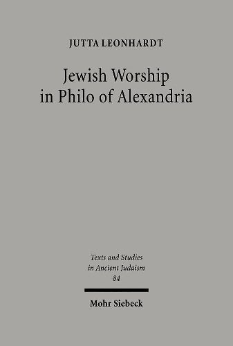 Cover image for Jewish Worship in Philo von Alexandria