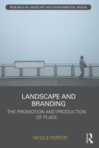 Cover image for Landscape and Branding: The promotion and production of place