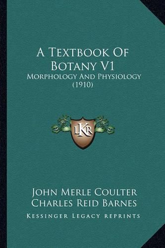 Cover image for A Textbook of Botany V1: Morphology and Physiology (1910)