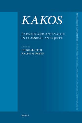 Cover image for KAKOS, Badness and Anti-Value in Classical Antiquity