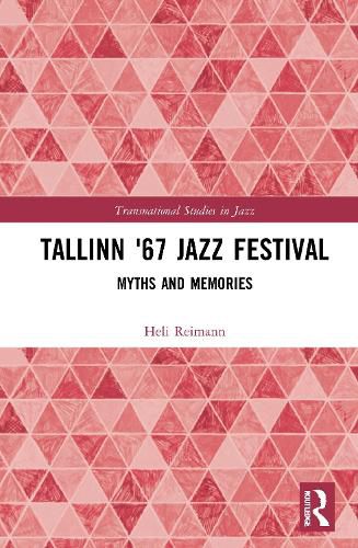 Cover image for Tallinn '67 Jazz Festival: Myths and Memories