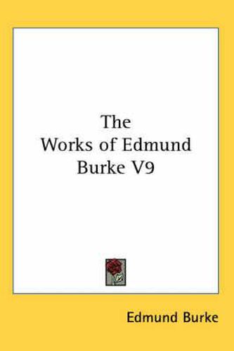 Cover image for The Works of Edmund Burke V9