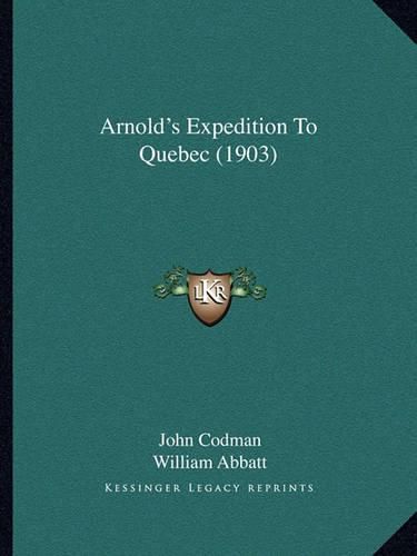 Arnold's Expedition to Quebec (1903) Arnold's Expedition to Quebec (1903)