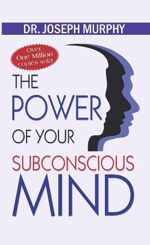 The Power of Your Subconscious Mind