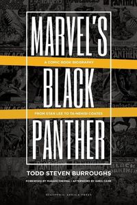 Cover image for Marvel's Black Panther: A Comic Book Biography, From Stan Lee to Ta-Nehisi Coates