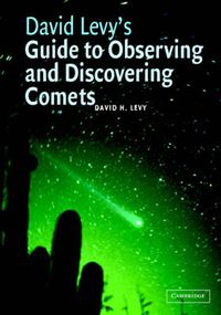 Cover image for David Levy's Guide to Observing and Discovering Comets