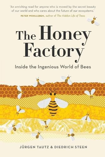 Cover image for The Honey Factory: Inside the Ingenious World of Bees