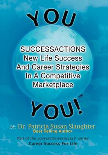 Successactions New Life Success And Career Strategies In A Competitive Marketplace: New Life Success And Career Strategies In A Competitive Marketplace