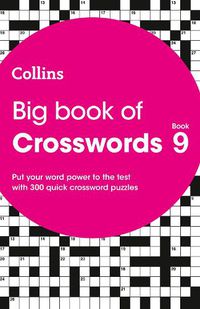 Cover image for Big Book of Crosswords 9: 300 Quick Crossword Puzzles