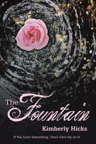 Cover image for The Fountain: If You Love Something, Don't Give up on It.