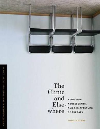 The Clinic and Elsewhere: Addiction, Adolescents, and the Afterlife of Therapy