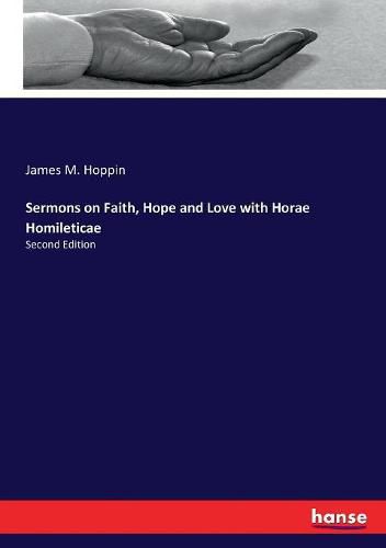 Cover image for Sermons on Faith, Hope and Love with Horae Homileticae: Second Edition