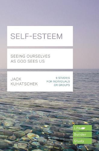 Cover image for Self-Esteem (Lifebuilder Study Guides): Seeing Ourselves as God Sees Us