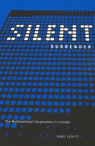 Cover image for Silent Surrender: The Multinational Corporation in Canada