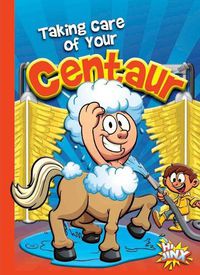 Cover image for Taking Care of Your Centaur