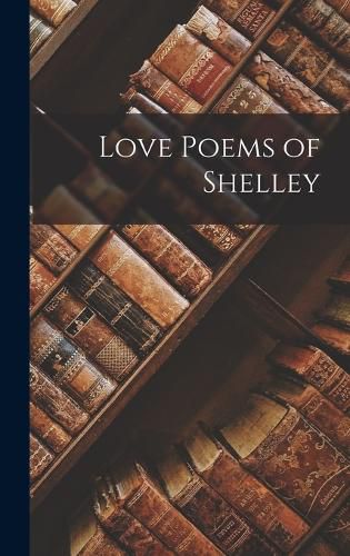 Cover image for Love Poems of Shelley