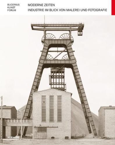 Cover image for Moderne Zeiten: Industrie Im Blick Von Malerei Und Forografie