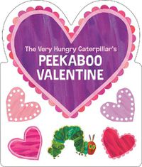 Cover image for The Very Hungry Caterpillar's Peekaboo Valentine