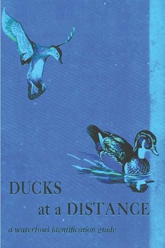 Cover image for Ducks at a Distance: A Waterfowl Identification Guide