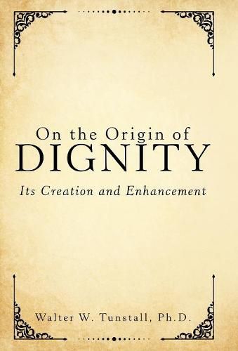 Cover image for On the Origin of Dignity: Its Creation and Enhancement