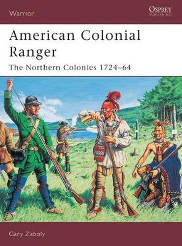 Cover image for American Colonial Ranger: The Northern Colonies 1724-64