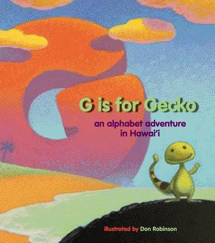 Cover image for G Is for Gecko: An Alphabet Adventure in Hawai'i