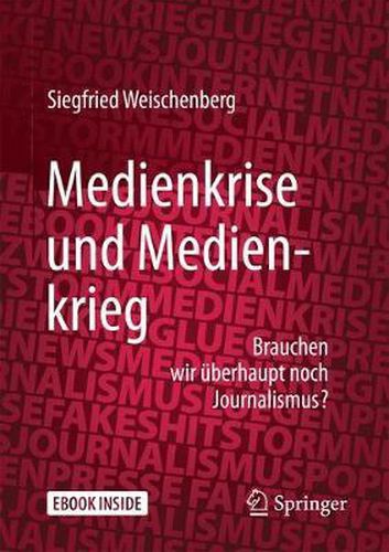 Cover image for Medienkrise und Medienkrieg: Brauchen wir uberhaupt noch Journalismus?