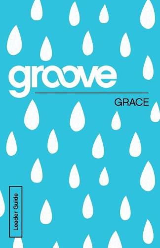 Cover image for Groove: Grace Leader Guide