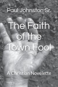 Cover image for The Faith of the Town Fool