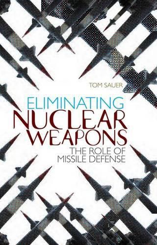 Cover image for Eliminating Nuclear Weapons: The Role of Missile Defense