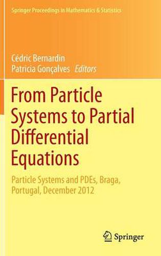 Cover image for From Particle Systems to Partial Differential Equations: Particle Systems and PDEs, Braga, Portugal, December 2012