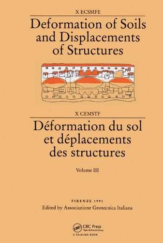 Cover image for Deformation of soils and displacements of structures, volume 3: X ECSMFE/Deformation du sol et deplacements des structures - Proceedings of the tenth European conference on soil mechanics & foundation engineering, Florence, 26-30 May 1991, 4 volumes