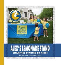 Cover image for Alex's Lemonade Stand: Charities Started by Kids!