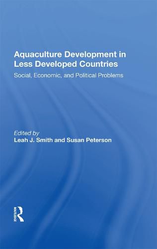 Cover image for Aquaculture Development in Less Developed Countries: Social, Economic, and Political Problems