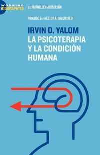 Cover image for Irvin D. Yalom: La Psicoterapia Y La Condicion Humana