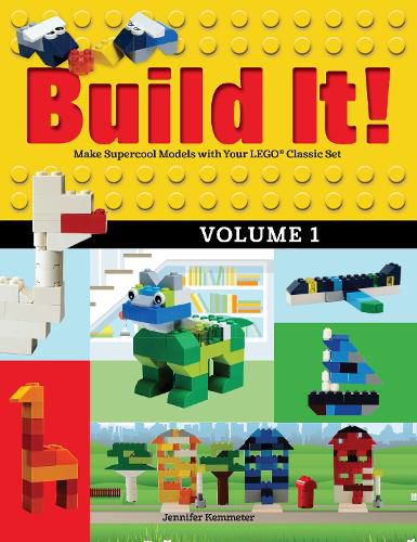 Build It! Volume 1: Make Supercool Models with Your LEGO (R) Classic Set