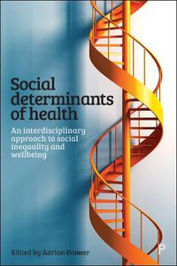 Cover image for Social Determinants of Health: An Interdisciplinary Approach to Social Inequality and Wellbeing