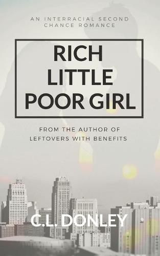 Cover image for Rich Little Poor Girl: An Interracial Second Chance Romance