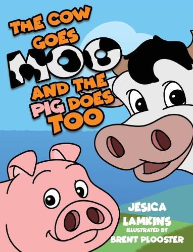 Cover image for The Cow Goes Moo and the Pig Does Too