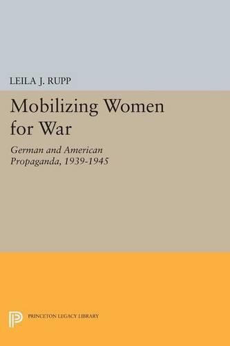 Cover image for Mobilizing Women for War: German and American Propaganda, 1939-1945