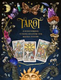 Cover image for Tarot: A Guided Workbook: A Guided Workbook to Unlock and Explore Your Magical Intuition